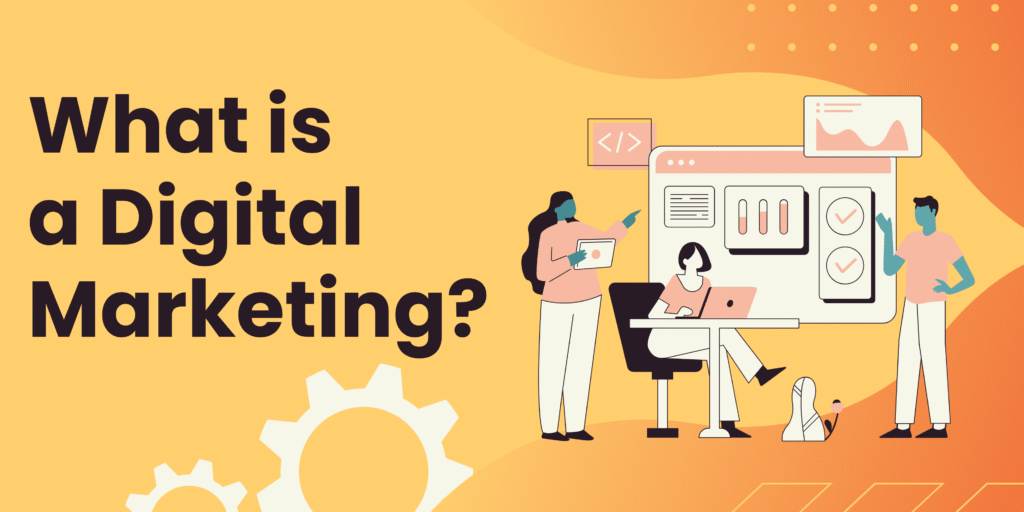 What is Digital Marketing