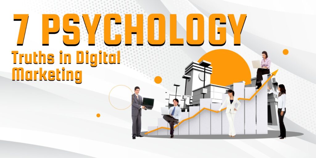 seven psychology truths in digital marketing