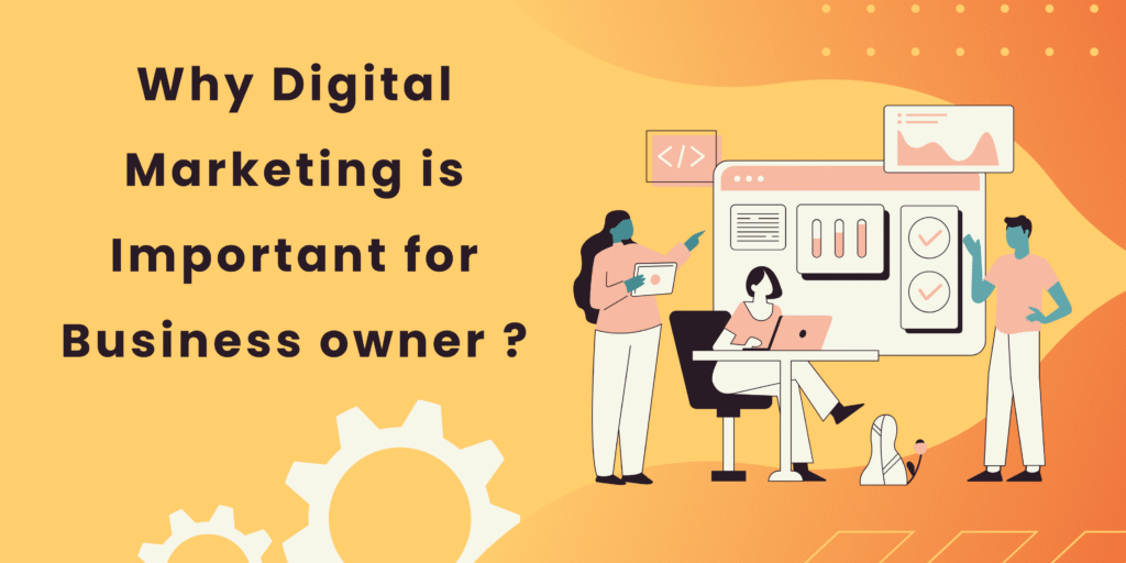 why digital marketing is important for business owner?